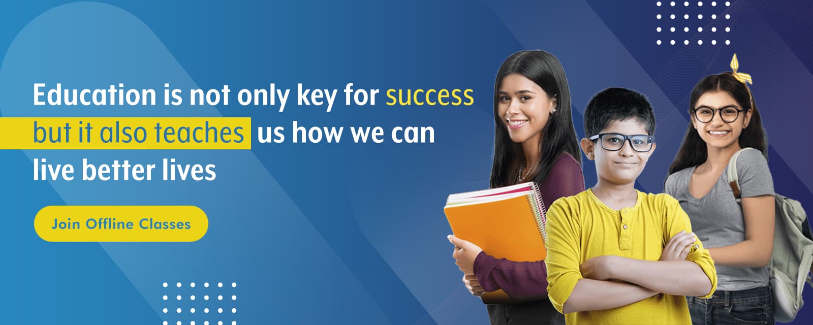 Education is not only key for success but it also teaches us how we can live better lives.